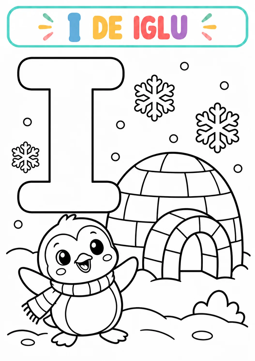 Atividade I de Iglu para colorir com a vogal I grande e um iglu, flocos de neve e um pinguim de cachecol