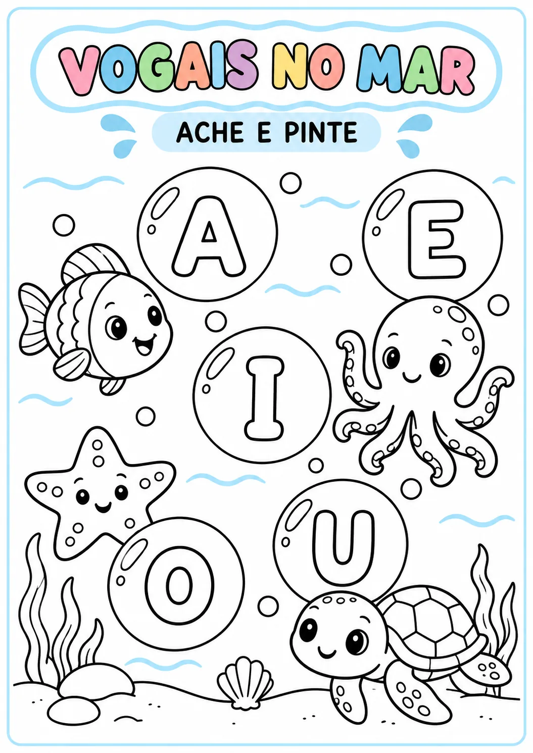 Atividade Vogais no Mar para colorir com as vogais A, E, I, O e U dentro de bolhas, um peixe, um polvo, uma estrela-do-mar e uma tartaruga